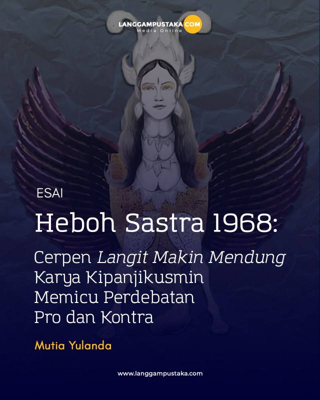  Heboh Sastra 1968: Cerpen `Langit Makin Mendung` Karya Kipanjikusmin Memicu Perdebatan Pro dan Kontra